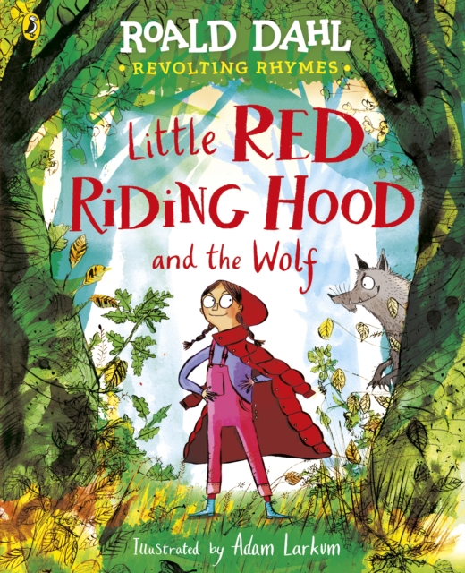 Revolting Rhymes: Little Red Riding Hood and the Wolf : A new picture book featuring Roald Dahl s original rhyme, EPUB eBook
