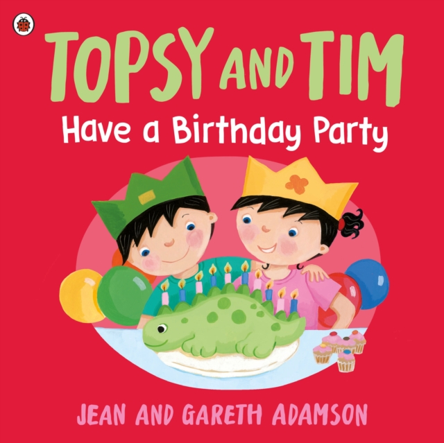 Topsy and Tim: Have a Birthday Party, Paperback / softback Book