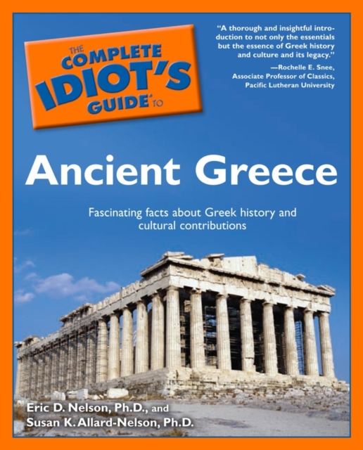 The Complete Idiot's Guide to Ancient Greece : Fascinating Facts About Greek History and Cultural Contributions, EPUB eBook