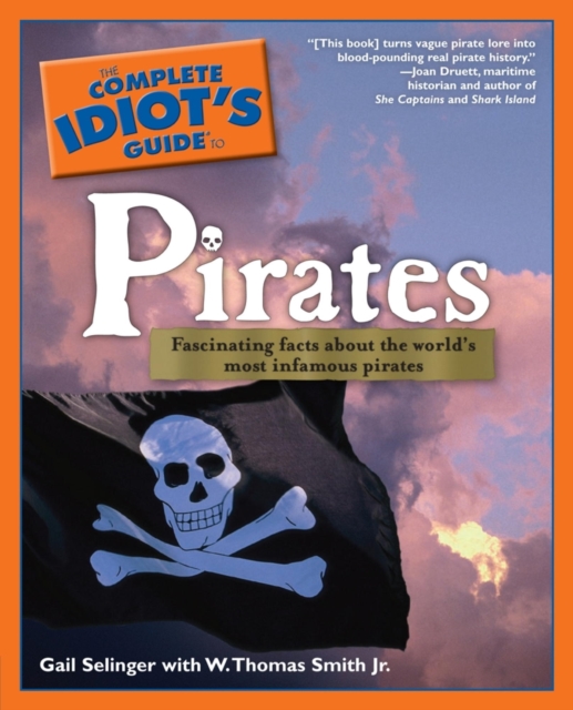 The Complete Idiot's Guide to Pirates : Fascinating Facts About the World’s Most Infamous Pirates, EPUB eBook
