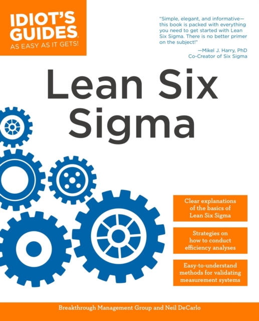 The Complete Idiot's Guide to Lean Six Sigma : Get the Tools You Need to Build a Lean, Mean Business Machine, EPUB eBook