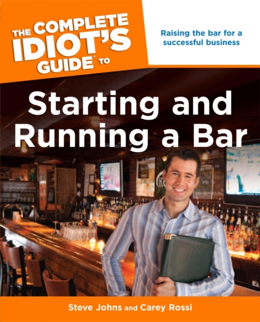 The Complete Idiot's Guide to Starting and Running a Bar : Raising the Bar for a Successful Business, EPUB eBook