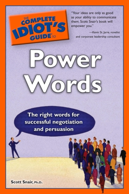The Complete Idiot's Guide to Power Words : The Right Words for Successful Negotiation and Persuasion, EPUB eBook