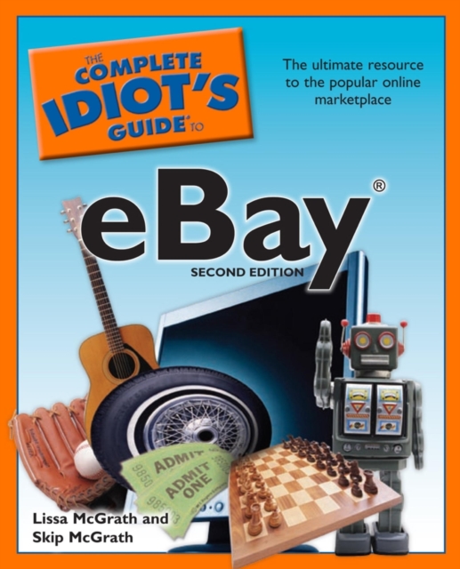 The Complete Idiot's Guide to eBay, 2nd Edition : The Ultimate Resource to the Popular Online Marketplace, EPUB eBook