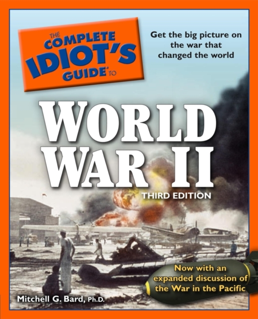 The Complete Idiot's Guide to World War II, 3rd Edition : Get the Big Picture on the War That Changed the World, EPUB eBook