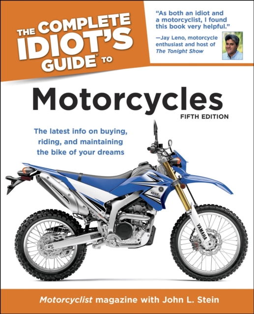 The Complete Idiot's Guide to Motorcycles, 5th Edition : The Latest Info on Buying, Riding, and Maintaining the Bike of Your Dreams, EPUB eBook
