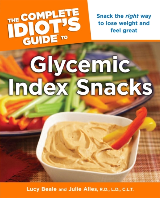 The Complete Idiot's Guide to Glycemic Index Snacks : Snack the Right Way to Lose Weight and Feel Great, EPUB eBook