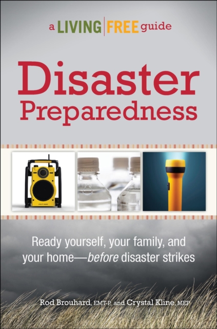 Disaster Preparedness : Ready Your Family and Home—Before Disaster Strikes, EPUB eBook