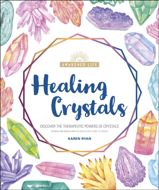 Healing Crystals : Discover the Therapeutic Powers of Crystals, EPUB eBook