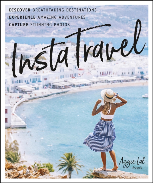 InstaTravel : Discover Breathtaking Destinations. Have Amazing Adventures. Capture Stunning Photos., EPUB eBook