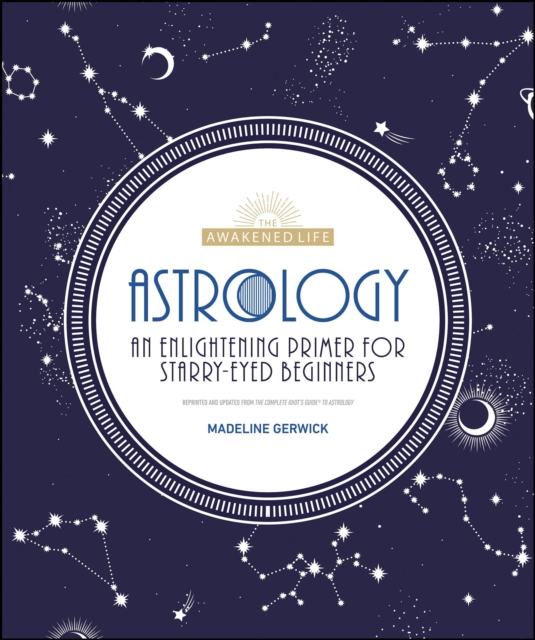 Astrology : An Enlightening Primer for Starry-Eyed Beginners, EPUB eBook