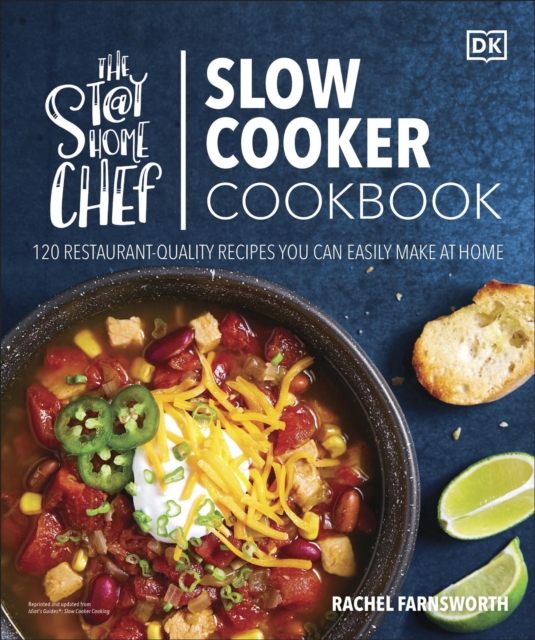 The Stay-at-Home Chef Slow Cooker Cookbook : 120 Restaurant-Quality Recipes You Can Easily Make at Home, EPUB eBook