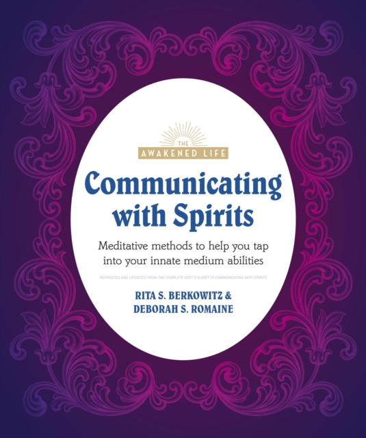 Communicating with Spirits : Meditative Methods to Help You Tap Into Your Innate Medium Abilities, EPUB eBook