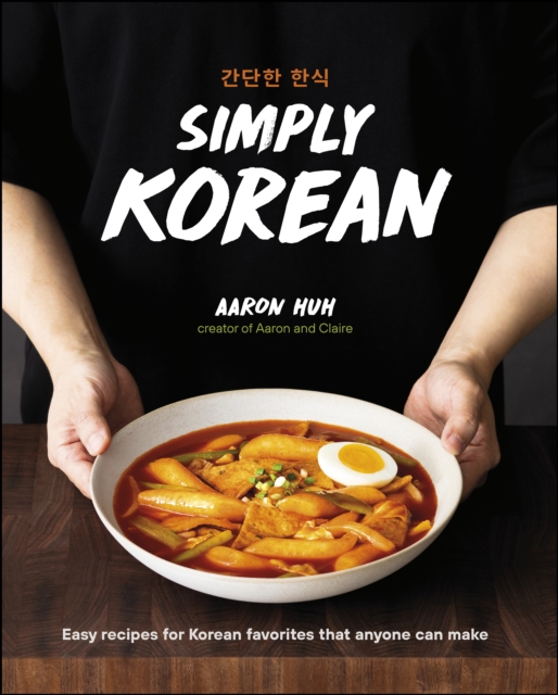 Simply Korean : Easy Recipes for Korean Favorites That Anyone Can Make, EPUB eBook