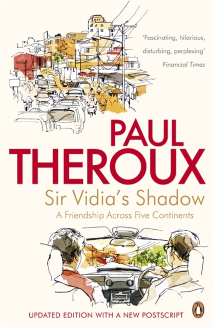 Sir Vidia's Shadow : A Friendship Across Five Continents, Paperback / softback Book