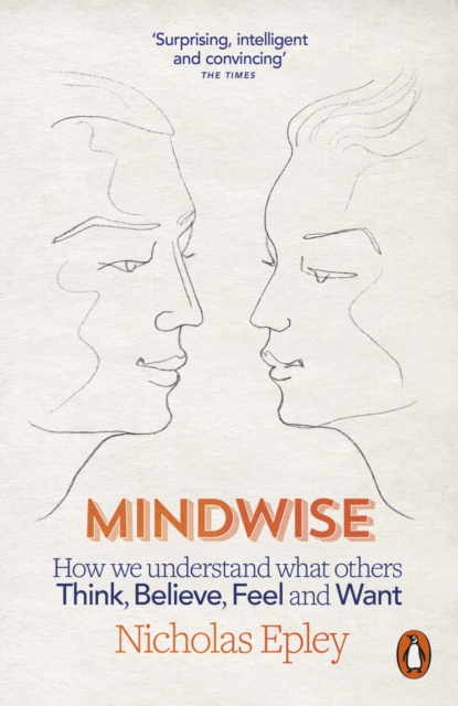 Mindwise : How We Understand What Others Think, Believe, Feel, and Want, Paperback / softback Book