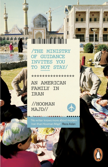 The Ministry of Guidance Invites You to Not Stay : An American Family in Iran, Paperback / softback Book