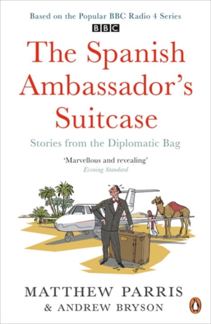 The Spanish Ambassador's Suitcase : Stories from the Diplomatic Bag, Paperback / softback Book