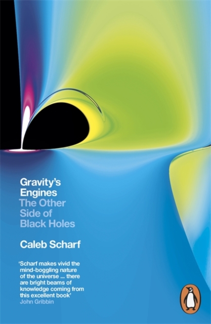 Gravity's Engines : The Other Side of Black Holes, Paperback / softback Book