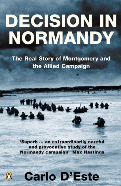 Decision in Normandy : The Real Story of Montgomery and the Allied Campaign, EPUB eBook