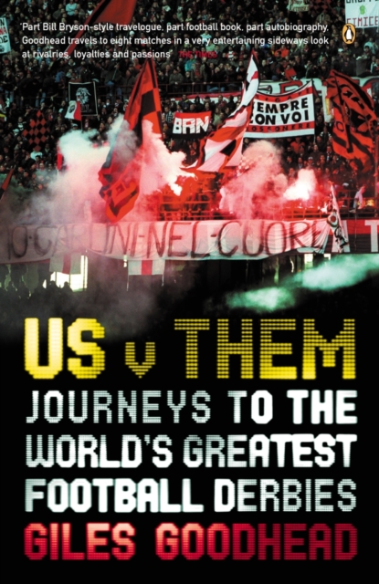 Us v Them : Journeys to the World's Greatest Football Derbies, EPUB eBook