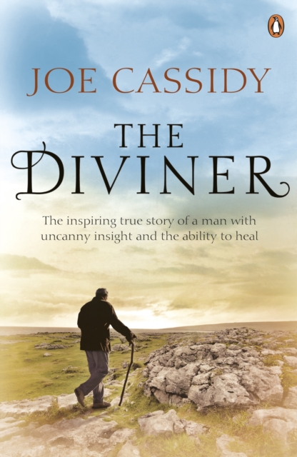 The Diviner : The inspiring true story of a man with uncanny insight and the ability to heal, EPUB eBook