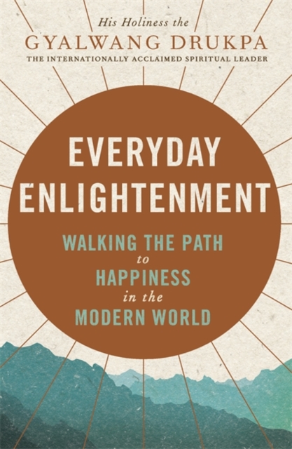 Everyday Enlightenment : Your guide to inner peace and happiness, Paperback / softback Book