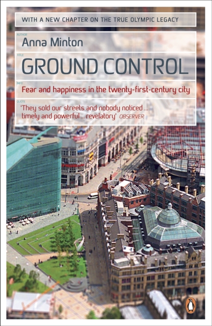 Ground Control : Fear and happiness in the twenty-first-century city, Paperback / softback Book