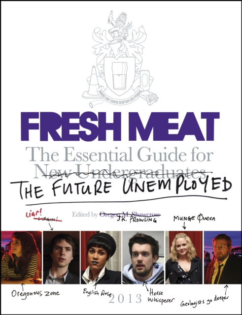 Fresh Meat : The Essential Guide for New Undergraduates/the Future Unemployed, EPUB eBook