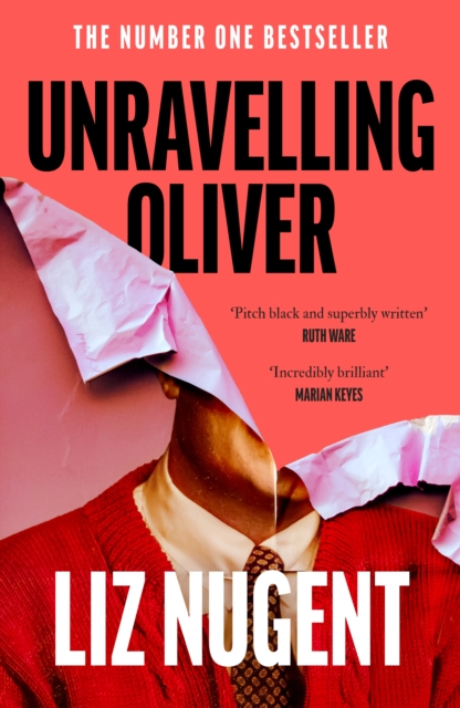 Unravelling Oliver : The gripping psychological suspense from the No. 1 bestseller, Paperback / softback Book