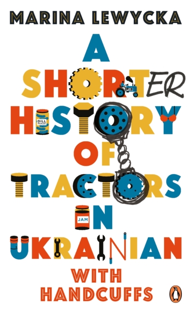 A Shorter History of Tractors in Ukrainian with Handcuffs, EPUB eBook