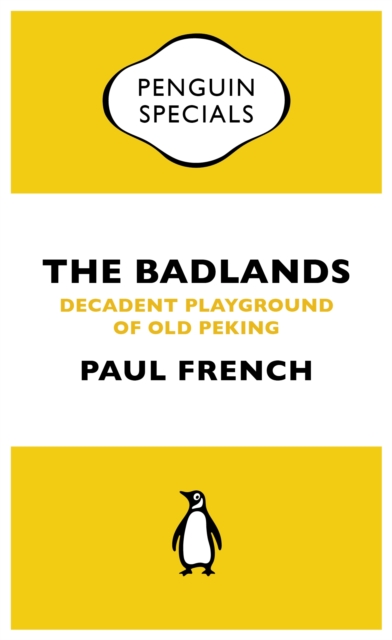 The Badlands : Decadent Playground of Old Peking, EPUB eBook