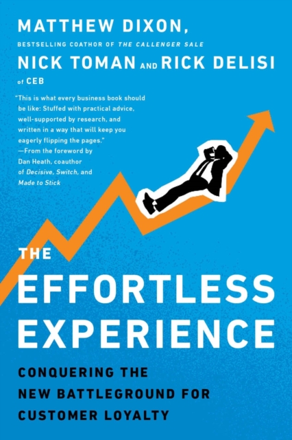 The Effortless Experience : Conquering the New Battleground for Customer Loyalty, EPUB eBook
