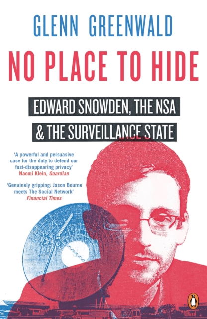 No Place to Hide : Edward Snowden, the NSA and the Surveillance State, EPUB eBook