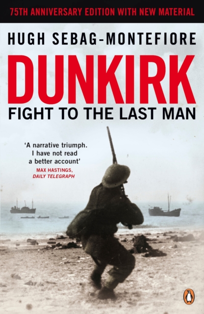 Dunkirk : Fight to the Last Man, Paperback / softback Book