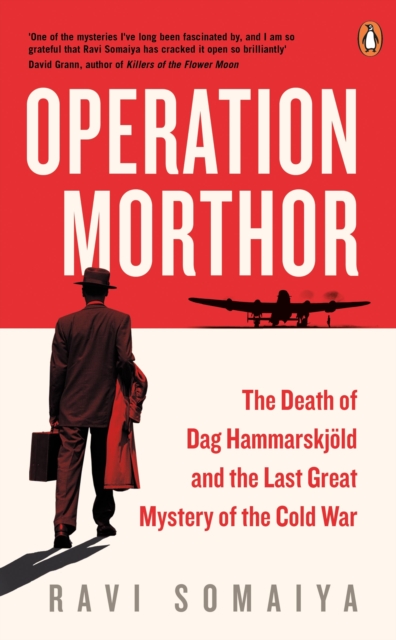 Operation Morthor : The Death of Dag Hammarskjold and the Last Great Mystery of the Cold War, Paperback / softback Book