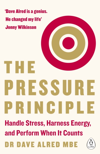 The Pressure Principle : Handle Stress, Harness Energy, and Perform When It Counts, EPUB eBook