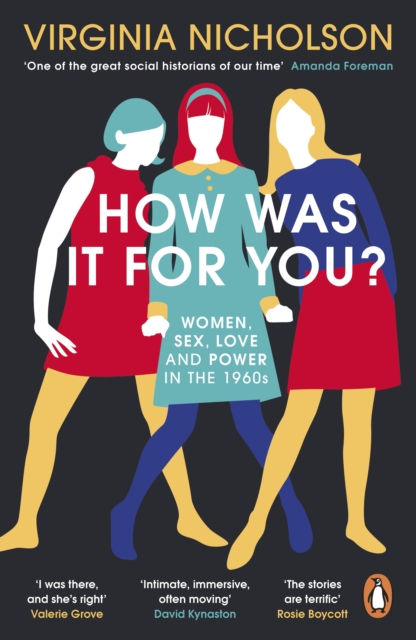 How Was It For You? : Women, Sex, Love and Power in the 1960s, EPUB eBook