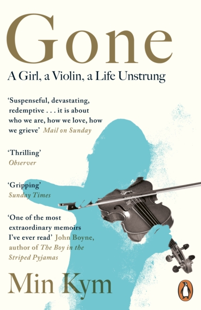 Gone : A Girl, a Violin, a Life Unstrung, EPUB eBook