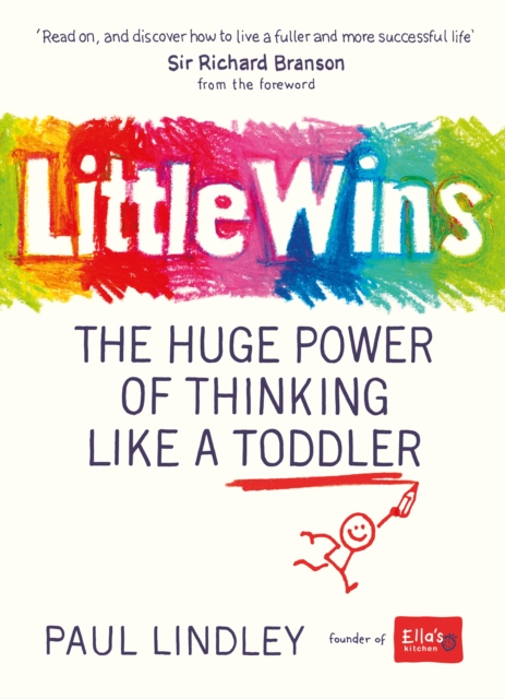 Little Wins : The Huge Power of Thinking Like a Toddler, EPUB eBook