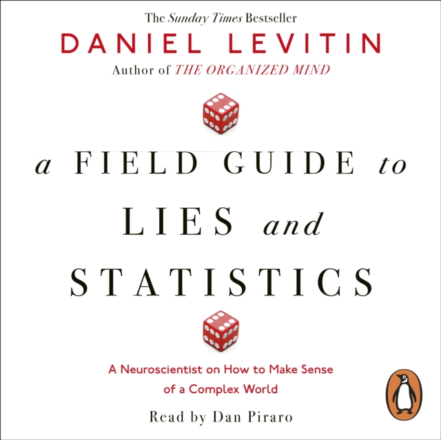 A Field Guide to Lies and Statistics : A Neuroscientist on How to Make Sense of a Complex World, eAudiobook MP3 eaudioBook