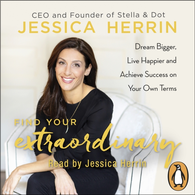 Find Your Extraordinary : Dream Bigger, Live Happier and Achieve Success on Your Own Terms, eAudiobook MP3 eaudioBook