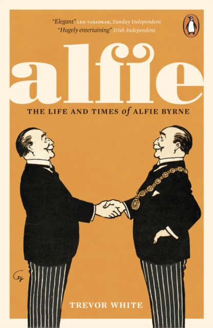 Alfie : The Life and Times of Alfie Byrne, EPUB eBook
