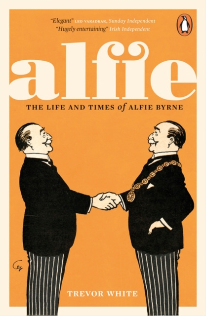 Alfie : The Life and Times of Alfie Byrne, Paperback / softback Book