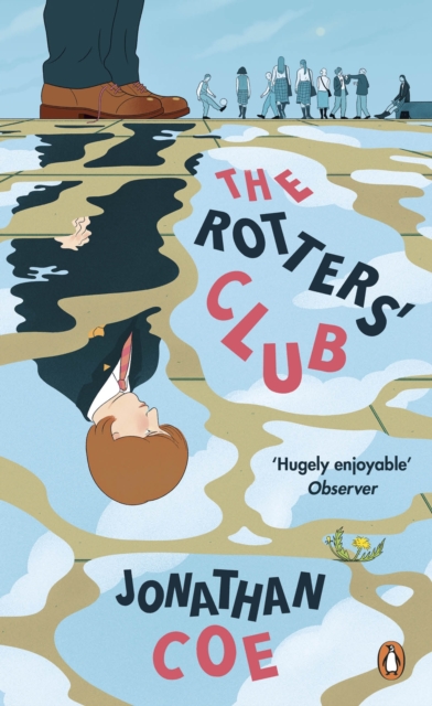 The Rotters' Club : 'One of those sweeping, ambitious yet hugely readable, moving, richly comic novels' Daily Telegraph, Paperback / softback Book