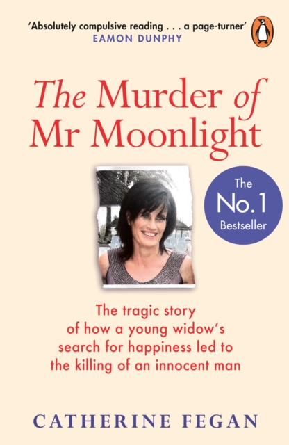 The Murder of Mr Moonlight : The tragic story of a young widow’s search for happiness and the killing of an innocent man, Paperback / softback Book