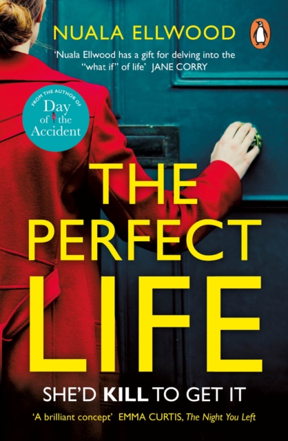 The Perfect Life : The new gripping thriller you won't be able to put down from the bestselling author of DAY OF THE ACCIDENT, Paperback / softback Book