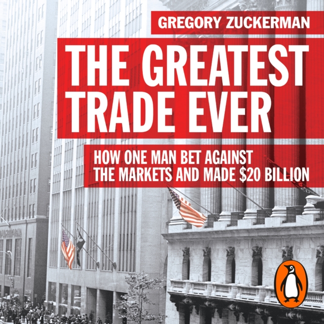 The Greatest Trade Ever : How One Man Bet Against the Markets and Made $20 Billion, eAudiobook MP3 eaudioBook