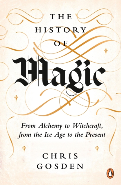 The History of Magic : From Alchemy to Witchcraft, from the Ice Age to the Present, eAudiobook MP3 eaudioBook