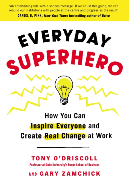 Everyday Superhero : How You Can Inspire Everyone And Create Real Change At Work, EPUB eBook